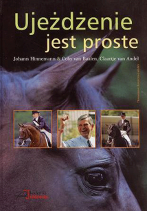 "Ujeżdżenie jest proste" Johann Hinnemann, Coby van Baalen, Claartje van Andel